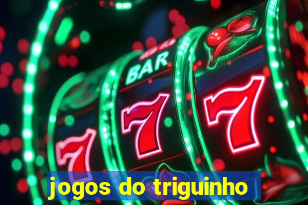 jogos do triguinho